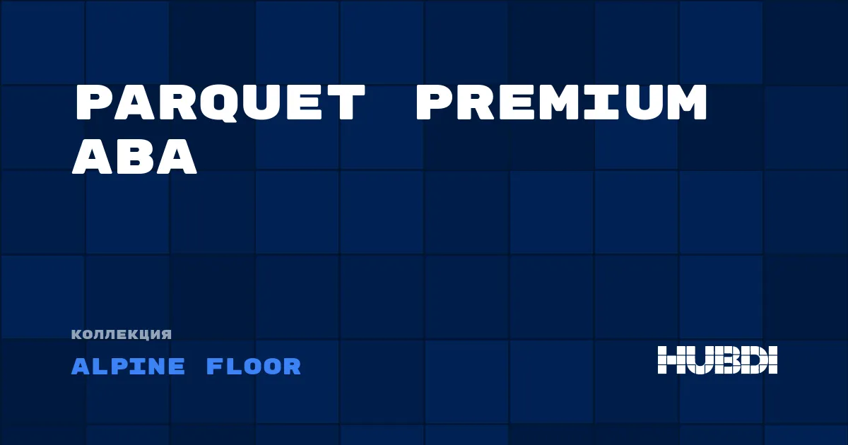 Коллекция Parquet Premium ABA Alpine Floor - ABA